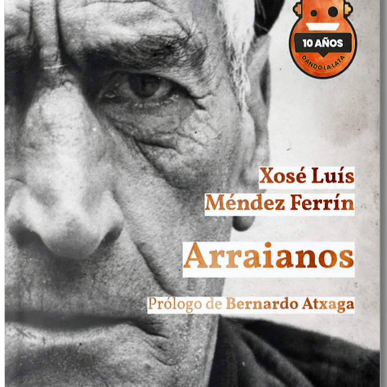 Arraianos (Ed. 10º Aniversario) - Xosé Luís Méndez Ferrín