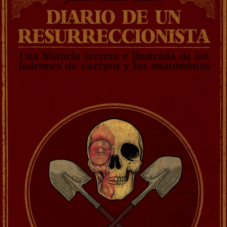 Diario De Un Resurreccionista - James Blake Bailey