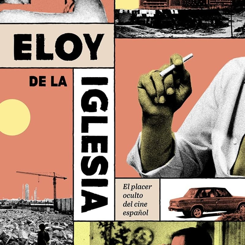 Varios Autores - Eloy De La Iglesia. El Placer Oculto Del Cine Español
