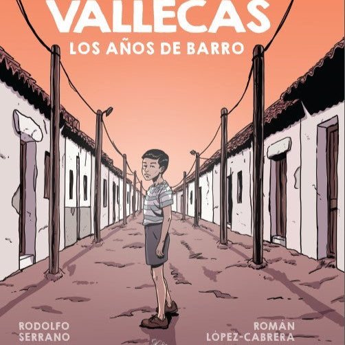 Vallecas: Los Años De Barro - Serrano / López-Cabrera