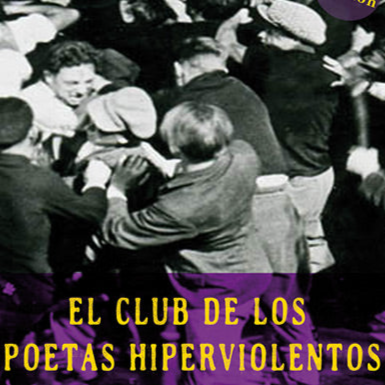 El Club De Los Poetas Hiperviolentos - Juan Cruz López