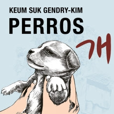 Perros - Keum Suk Gendry-Kim