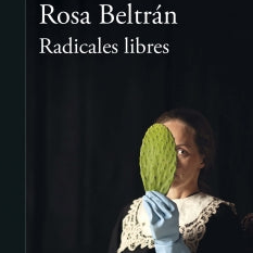 Radicales Libres - Rosa Beltrán