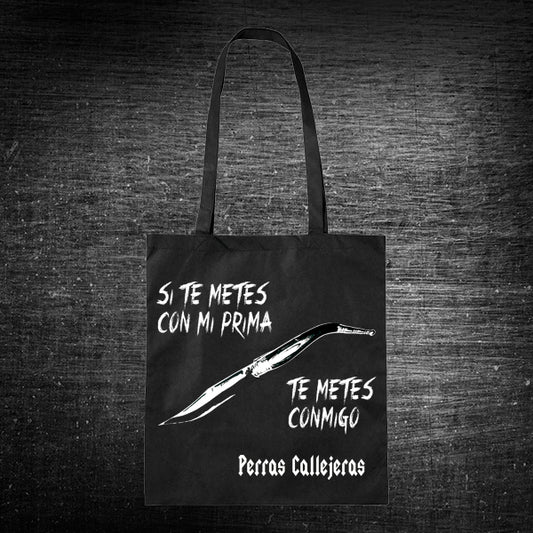 Perras Callejeras - Bolsa De Tela "Si Te Metes Con Mi Prima"