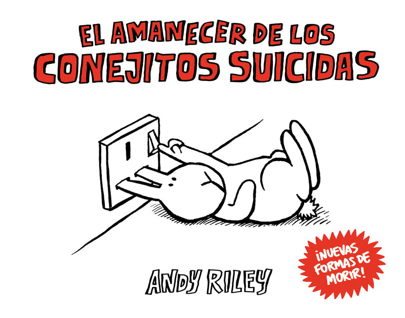 El Amanecer De Los Conejitos Suicidas (4ª Ed.) - Andy Riley