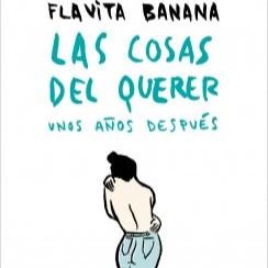 Las Cosas Del Querer Unos Años Después - Flavita Banana