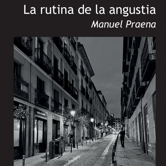 La Rutina De La Angustia - Manuel Praena