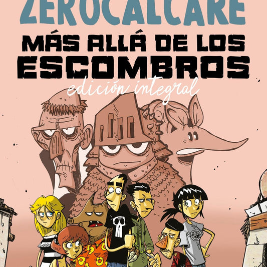 Zerocalcare - Más Allá De Los Escombros, edición integral
