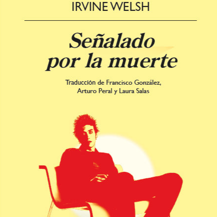 Señalado Por La Muerte - Irvine Welsh