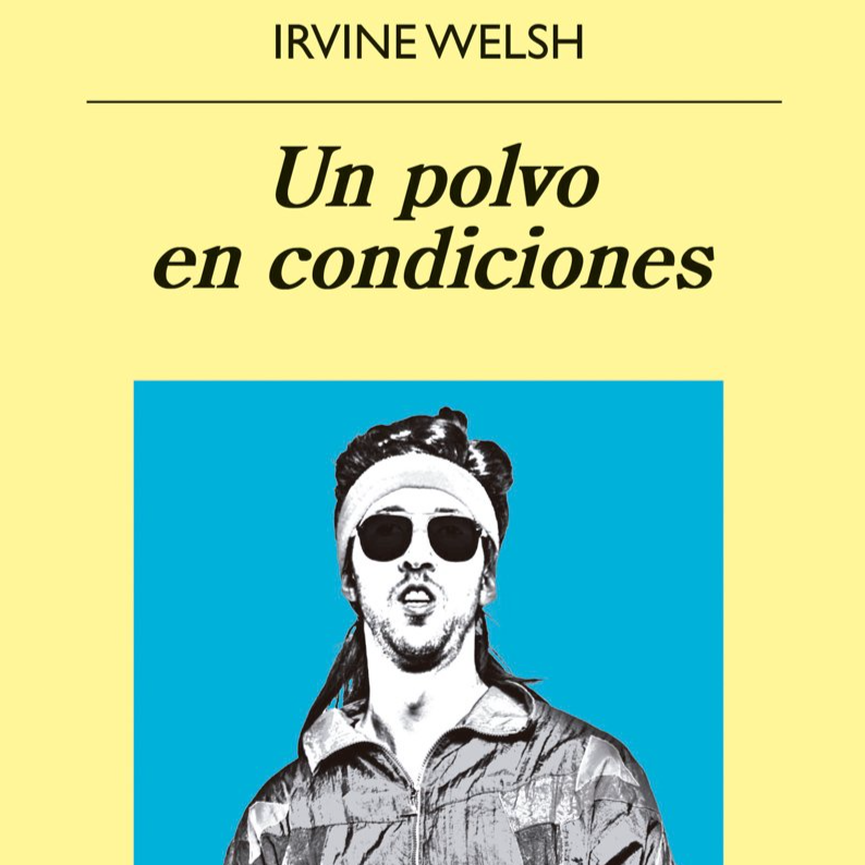 Un Polvo En Condiciones - Irvine Welsh